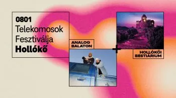 Mitikus lények és koncertek - Telekomosok Fesztiválja, Hollókő
