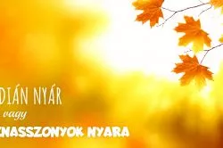 Indián nyár vagy vénasszonyok nyara - szerinted is mindegy?