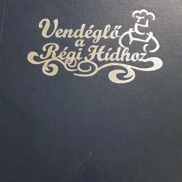 Vendéglő a Régi Hídhoz Szeged - Étlap/itallap